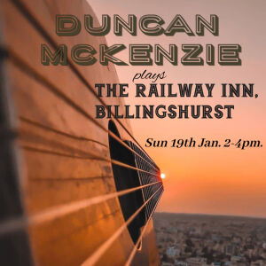 Duncan plays the Railway Inn Billingshurst<br /> Sun Jan 19th. 2-4pm. Free Entry.